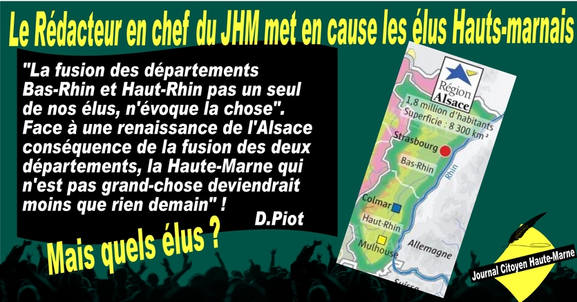Flash info Journal Citoyen de Haute Marne Quand le rédacteur en chef du JHM met en cause les élus Haut Marnais face à la fusion Bas Rhin Haut Rhin à lire ici