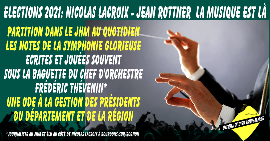 élections 2021 symphonie glorieuse pour Nicolas Lacroix et Jean Rottner par le chef dorchestre Frédéric Thévenin info Journal citoyen de Haute Marne