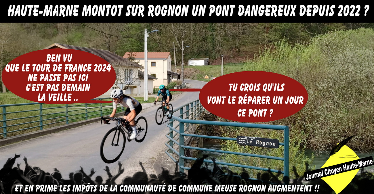 Actualité Journal Citoyen Haute Marne Le pont de Montot sur Rognon dangereux ?