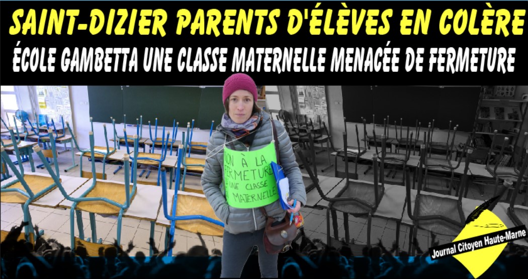 Journal citoyen de Haute Marne la colère St Dizier fermeture de classe maternelle 