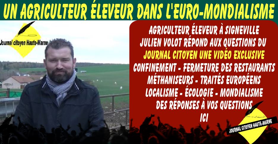 Flash Actualités France Julien Volot Agriculeur éleveur à Signeville répond aux questions du Journal citoyen de Haute Marne