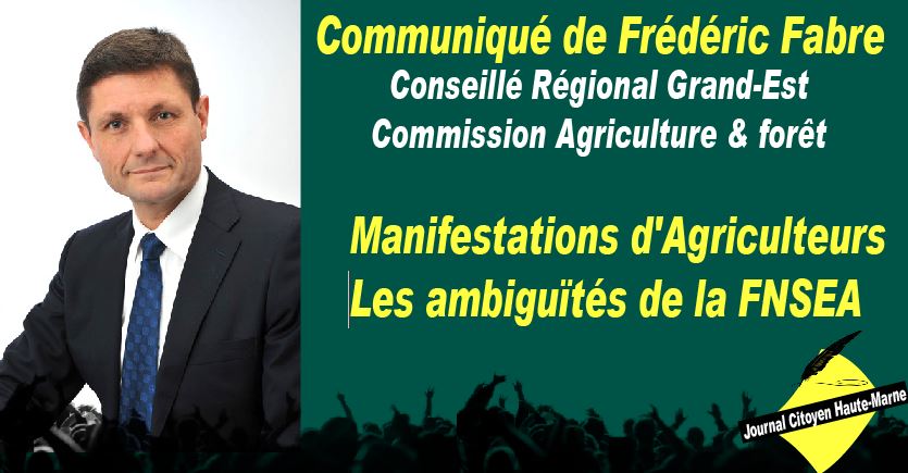 Flash info Journal Citoyen de Haute Marne juin 2018 le communiqué de Frédéric Fabre conseillé régional commission agriculture et forêt sur la position de la FNSEA à lire ici