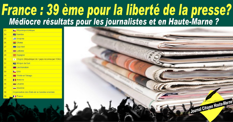 Flash info Journal Citoyen de Haute Marne la liberté de la presse la France médiocre plan mondiale et locale à lire ici