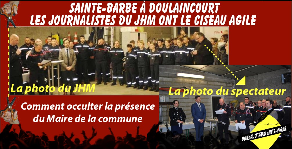 Flash info exclusif Journal citoyen Haute Marne quand le journaliste du JHM fait disparaitre le Maire de Doulaincourt à la Sainte Barbe reportage ici 