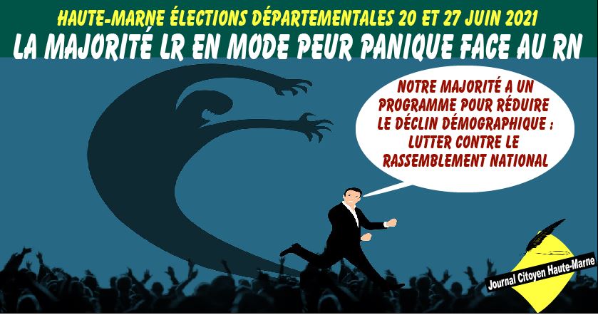 Conseil départemental Haut Marne élections juin 2021 la majorité sortante en mode peur panique du Rassemblement NationalJPG
