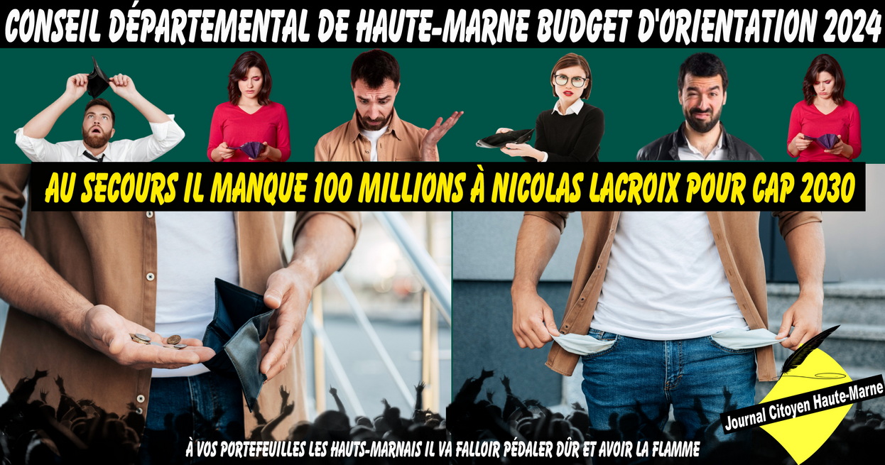 Conseil départemental de Haute Marne orientation budget 2024 au secours il manque 100 millions à Nicolas Lacroix
